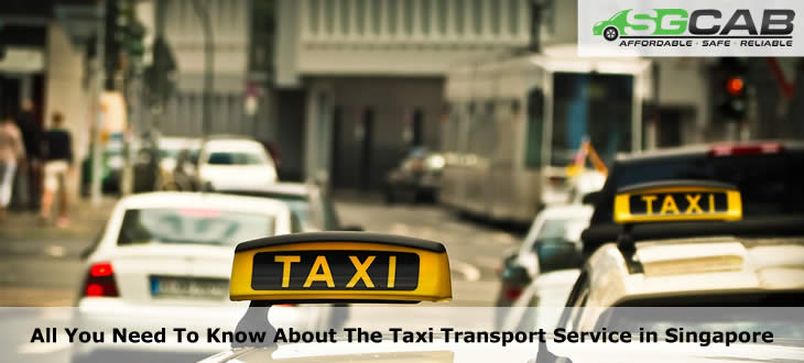 All You Need To Know About The Taxi Transport Service in Singapore