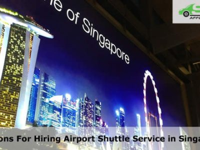 Reasons For Hiring Airport Shuttle Service in Singapore