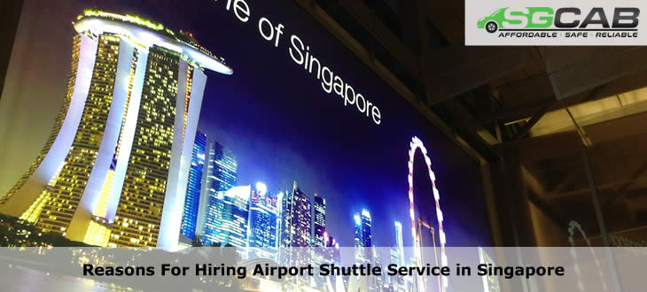 Reasons For Hiring Airport Shuttle Service in Singapore